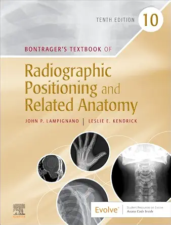 Bontrager's Radiographic Positioning and Related Anatomy